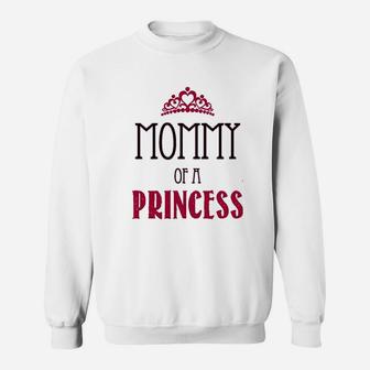 Mommy Of A Princess  Daughter Of A Queen Sweat Shirt