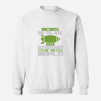 Moms Are Real Super Hero Of The World Sweat Shirt - Seseable