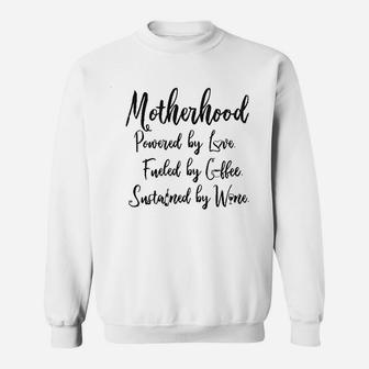 Motherhood Powered By Love Fueled By Coffee Sustained By Wine Sweat Shirt - Seseable