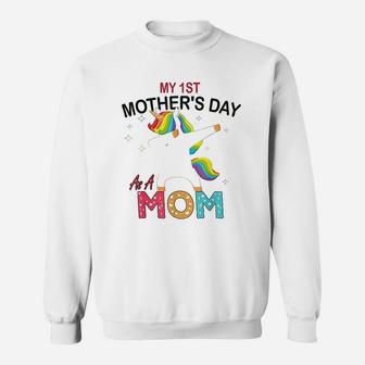 My 1st Mothers Day As A Mom birthday Sweat Shirt - Seseable
