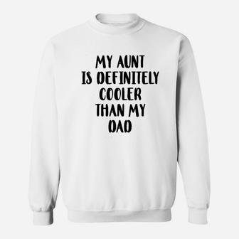 My Aunt Is Definitely Cooler Than My Dad Baby Sweat Shirt - Seseable