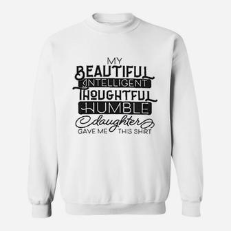 My Beautiful Intelligent Daughter Gave Me This Sweat Shirt - Seseable