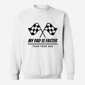 My Dad Is Faster Race Car Racing Mechanic Sweat Shirt - Seseable