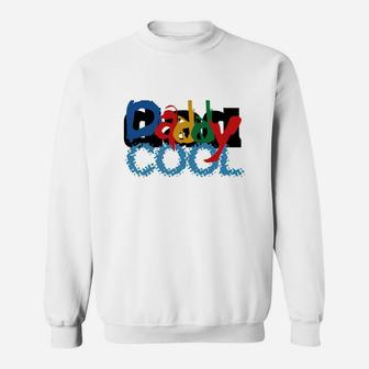 My Daddy Cool, best christmas gifts for dad Sweat Shirt - Seseable