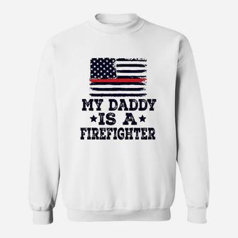 My Daddy Is A Firefighter, best christmas gifts for dad Sweat Shirt - Seseable