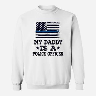 My Daddy Is A Police Officer, best christmas gifts for dad Sweat Shirt - Seseable