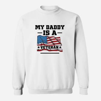 My Daddy Is A Veteran, dad birthday gifts Sweat Shirt - Seseable