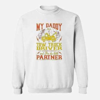 My Daddy Truck Driver Im His Little Partner Sweat Shirt - Seseable