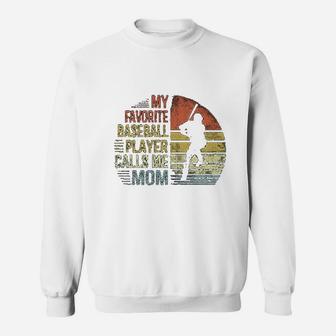 My Favorite Baseball Player Calls Me Mom Mama Gifts Sweat Shirt - Seseable