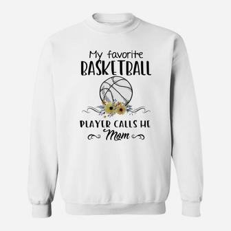 My Favorite Basketball Player Calls Me Mom Mother Basketball Sweat Shirt - Seseable
