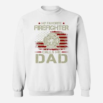 My Favorite Firefighter Calls Me Dad Shirt For Fathers Day Sweat Shirt - Seseable