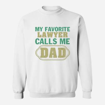 My Favorite Lawyer Calls Me Dad Father s Day Shirt Sweat Shirt - Seseable