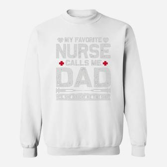 My Favorite Nurse Calls Me Dad Yes She Bought Me This Sweat Shirt - Seseable