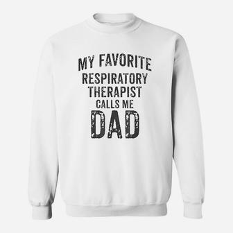 My Favorite Respiratory Therapist Calls Me Dad Rt Therapy Sweatshirt - Seseable