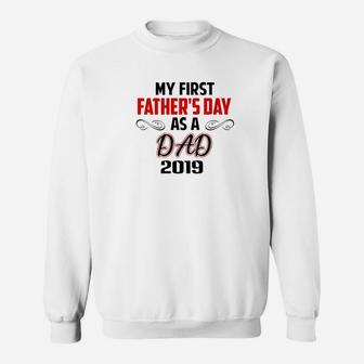 My First Fathers Day As A Dad 2019 Fathers Day Gift Premium Sweat Shirt - Seseable