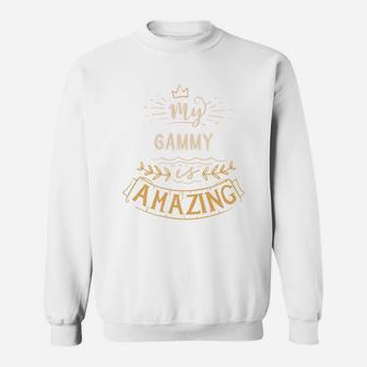 My Gammy Is Amazing Happy Mothers Day Quote Great Women Family Gift Sweat Shirt - Seseable