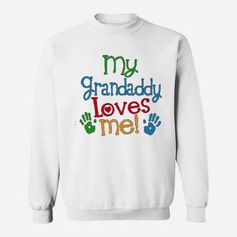 My Grandaddy Loves Me Outfit, best christmas gifts for dad Sweat Shirt - Seseable