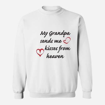 My Grandpa Sends Me Kisses From Heaven Grandfather Sweat Shirt - Seseable