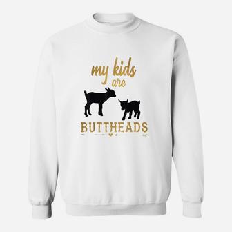 My Kids Are Buttheads Goat Mom Lover Sweat Shirt - Seseable