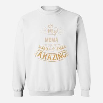 My Mema Is Amazing Happy Mothers Day Quote Great Women Family Gift Sweat Shirt - Seseable