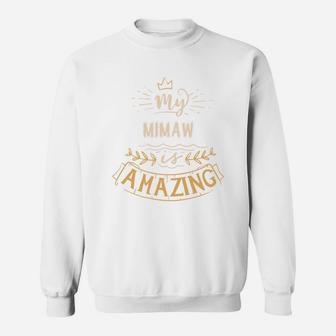 My Mimaw Is Amazing Happy Mothers Day Quote Great Women Family Gift Sweat Shirt - Seseable