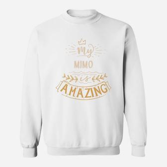My Mimo Is Amazing Happy Mothers Day Quote Great Women Family Gift Sweat Shirt - Seseable