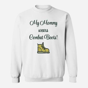 My Mommy Wears Combat Boots Funny Mothers Gift Sweat Shirt - Seseable