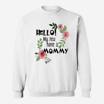 My New Name Is Mommy Funny Sweat Shirt - Seseable