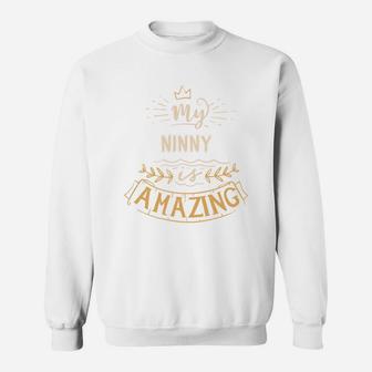 My Ninny Is Amazing Happy Mothers Day Quote Great Women Family Gift Sweat Shirt - Seseable