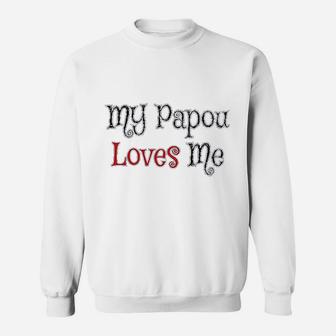 My Papou Loves Me Grandmother Grandma Sweat Shirt - Seseable