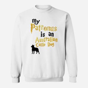 My Patronus Is An Australian Cattle Dog Australian Cattle Sweat Shirt - Seseable
