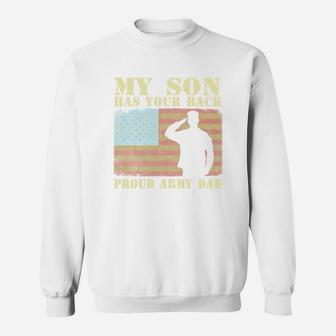 My Son Has Your Back Proud Army Dad Sweat Shirt - Seseable