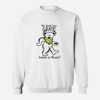 My Uncle Aunt Mom Dad Has Grate Taste In Music Sweat Shirt - Seseable