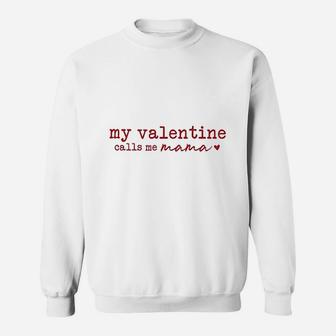 My Valentine Calls Me Mama Sweat Shirt - Seseable