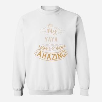 My Yaya Is Amazing Happy Mothers Day Quote Great Women Family Gift Sweat Shirt - Seseable