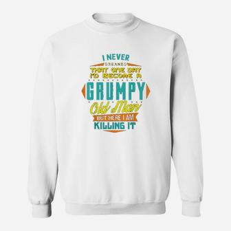 Never Dreamed That I Would Become A Grumpy Sweatshirt - Seseable