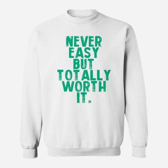 Never Easy But Totally Worth It Mama Sweat Shirt - Seseable