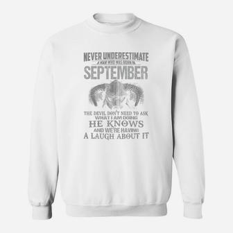 Never Underestimate A Man Who Was Born In September Sweat Shirt - Seseable