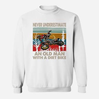 Never Underestimate An Old Man With A Dirt Bike Vintage Shirt Sweat Shirt - Seseable