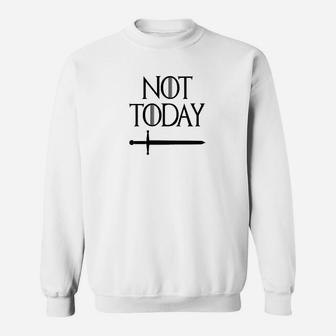 Not Today Weißes Sweatshirt mit Schwertmotiv, Lustiges Motto Tee - Seseable