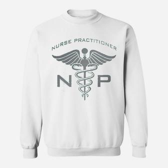 Np Nurse Practitioner, funny nursing gifts Sweat Shirt - Seseable
