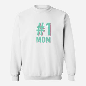 Number One Mom Mothers Day Gifts For Wife Aunt Mommy Sweat Shirt - Seseable