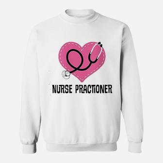 Nurse Practitioner Gift Nursing Appreciation Week Sweat Shirt - Seseable