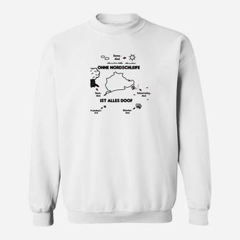 Ohne Nordschleife Ist Alles Doof Sweatshirt - Seseable