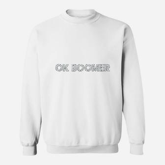 Ok Boomer Art Sweat Shirt - Seseable