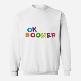 Ok Boomer Graphic Colorful Art Sweat Shirt - Seseable