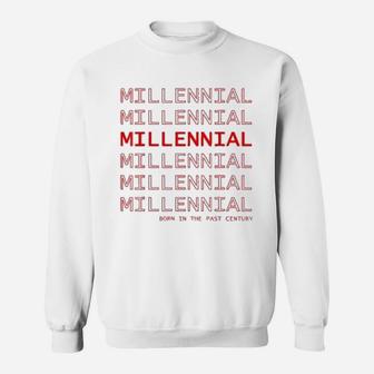 Okay Boomer Millennial Born In The Past Century Sweat Shirt - Seseable