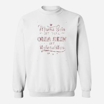 Oma Sweatshirt Weiß Mama Sein Ist Toll, Aber Oma Sein Unbezahlbar - Seseable