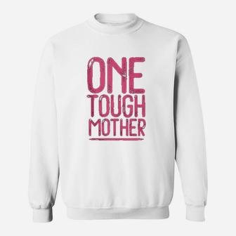 One Tough Mother Distressed Strong Mom Sweat Shirt - Seseable