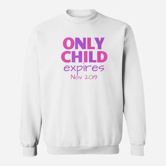 Only Child Expires November 2022 Big Sister Sibling Sweat Shirt | Seseable UK